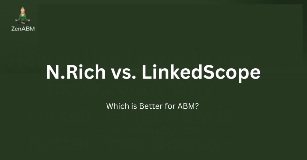 N.Rich vs. LinkedScope Which is Better for ABM