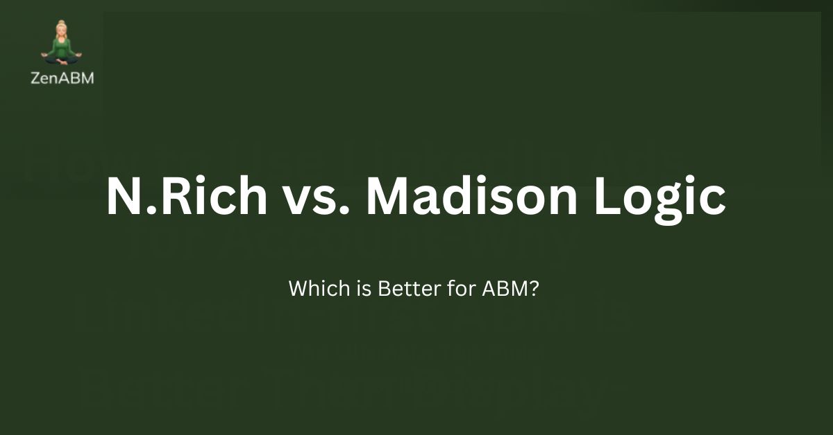 N.Rich vs. Madison Logic: Which is Better for ABM?