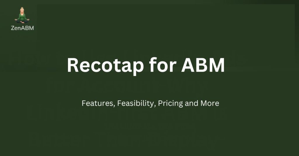 Recotap for ABM Features, Feasibility, Pricing and More