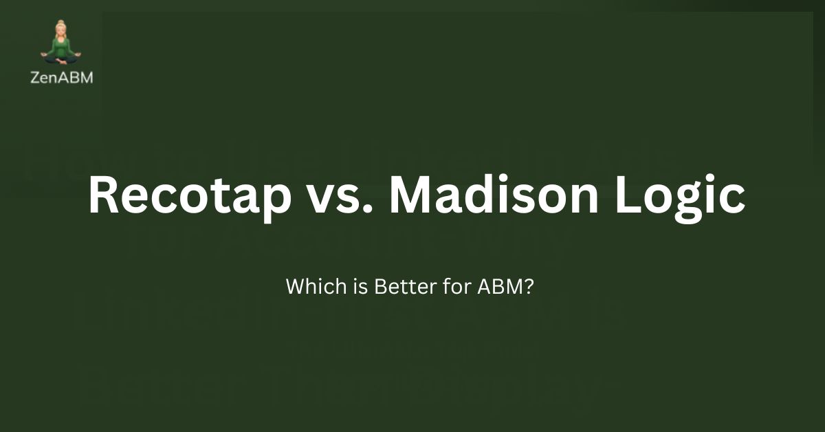 Recotap vs. Madison Logic: Which is Better for ABM?